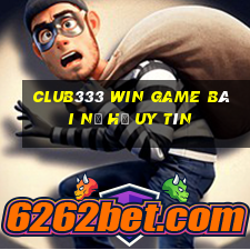 Club333 Win Game Bài Nổ Hũ Uy Tín