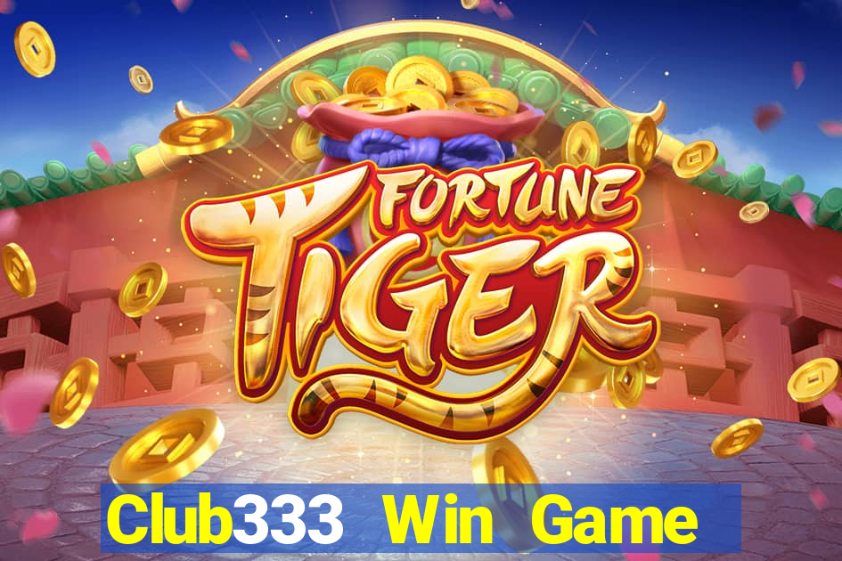 Club333 Win Game Bài Nổ Hũ Uy Tín