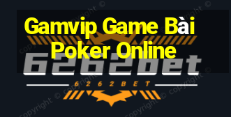 Gamvip Game Bài Poker Online