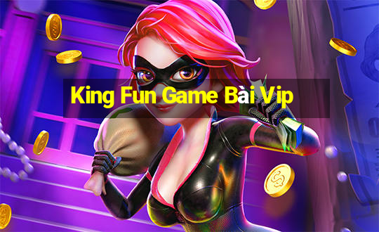 King Fun Game Bài Vip