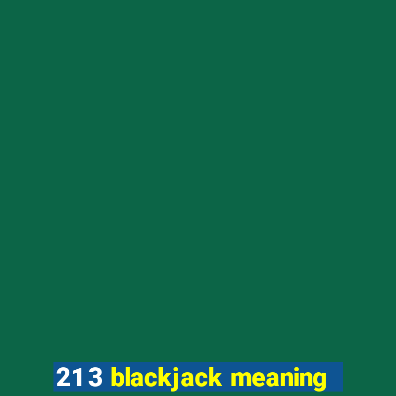 21 3 blackjack meaning