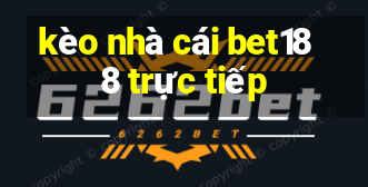 kèo nhà cái bet188 trực tiếp