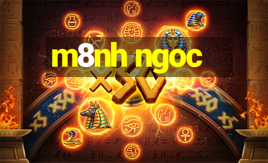 m8nh ngoc