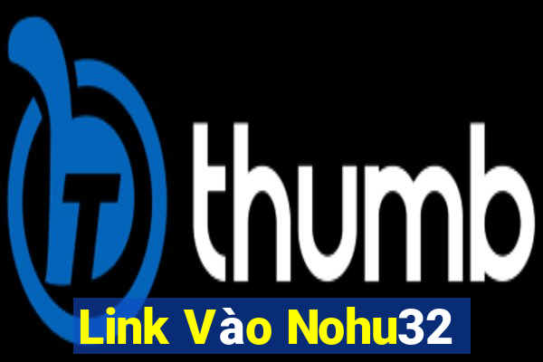 Link Vào Nohu32