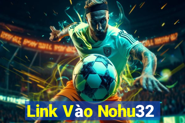 Link Vào Nohu32