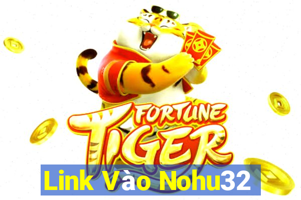 Link Vào Nohu32