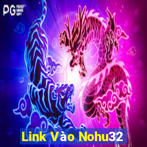 Link Vào Nohu32