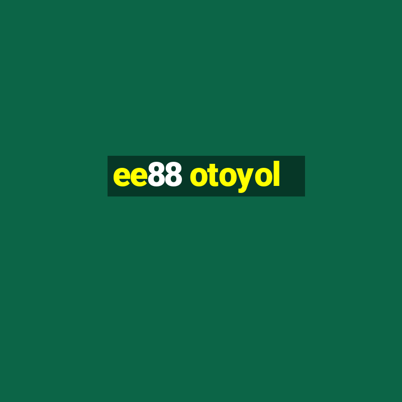 ee88 otoyol