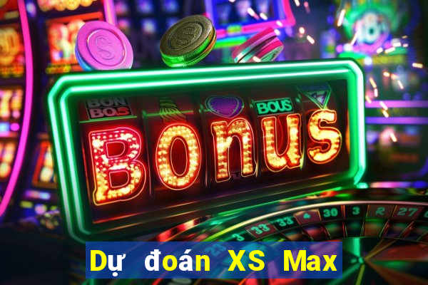 Dự đoán XS Max 4D Thứ 7