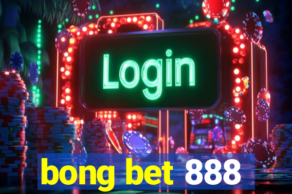 bong bet 888