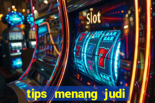 tips menang judi slot online