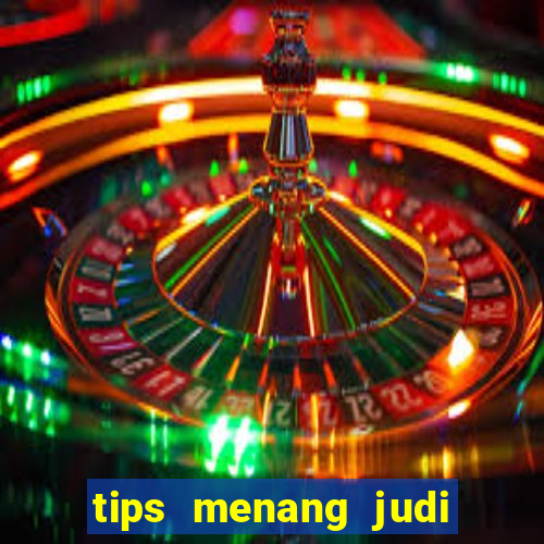 tips menang judi slot online