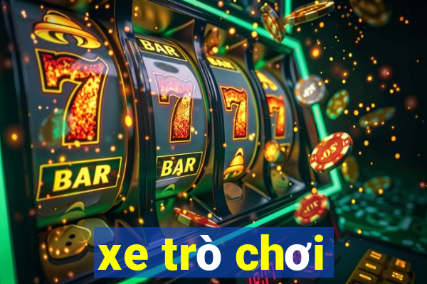 xe trò chơi