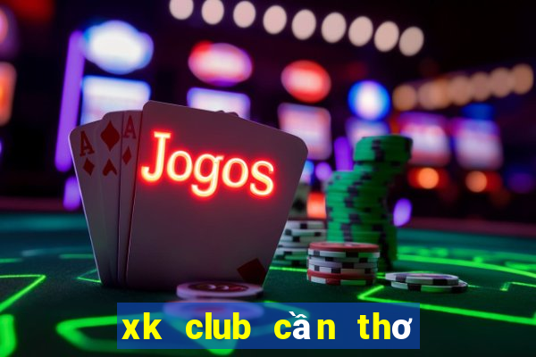 xk club cần thơ tuyển dụng