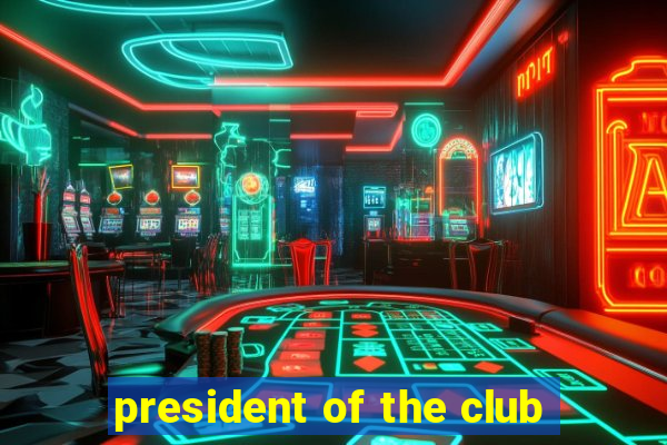 president of the club