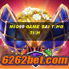 Mio99 Game Bài Tặng Tiền