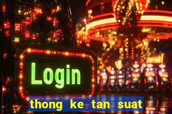 thong ke tan suat loto mn