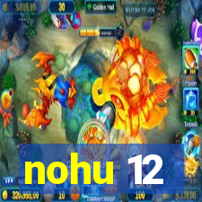 nohu 12