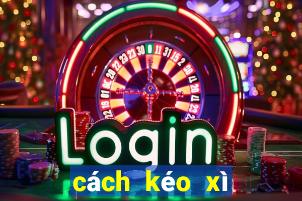 cách kéo xì dách hay