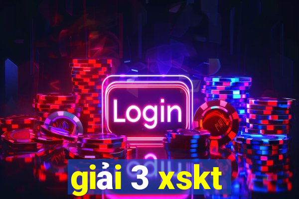 giải 3 xskt