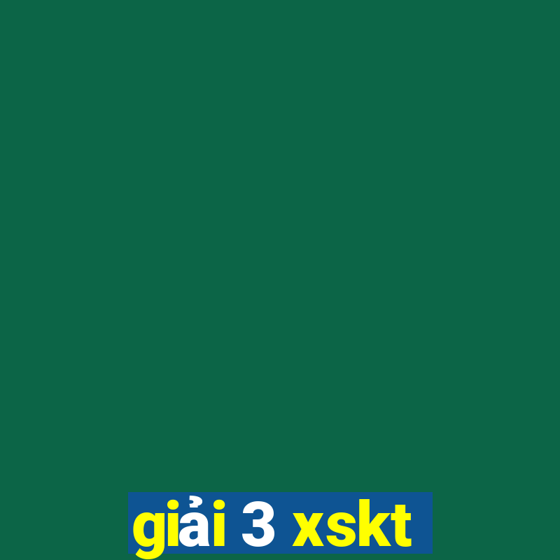 giải 3 xskt