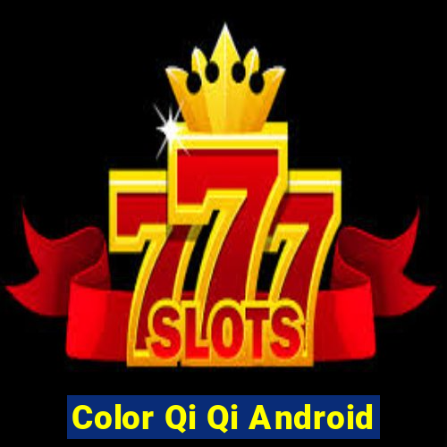 Color Qi Qi Android