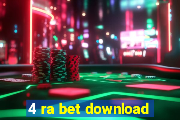 4 ra bet download