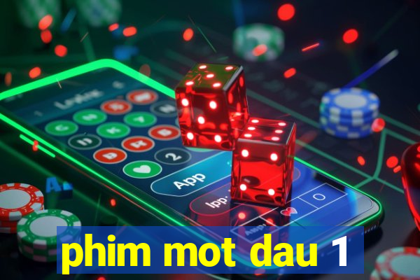 phim mot dau 1