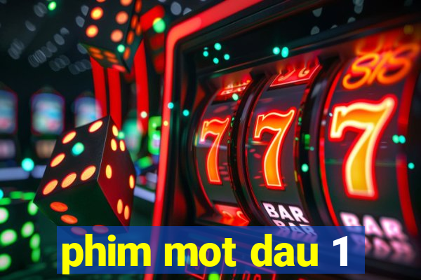 phim mot dau 1