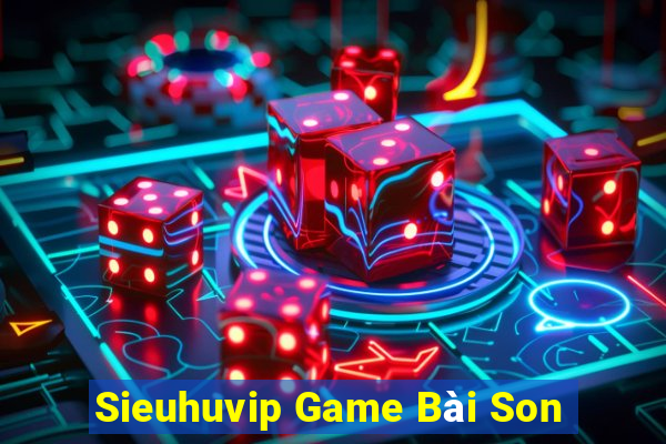 Sieuhuvip Game Bài Son