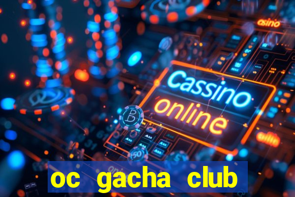 oc gacha club đơn giản