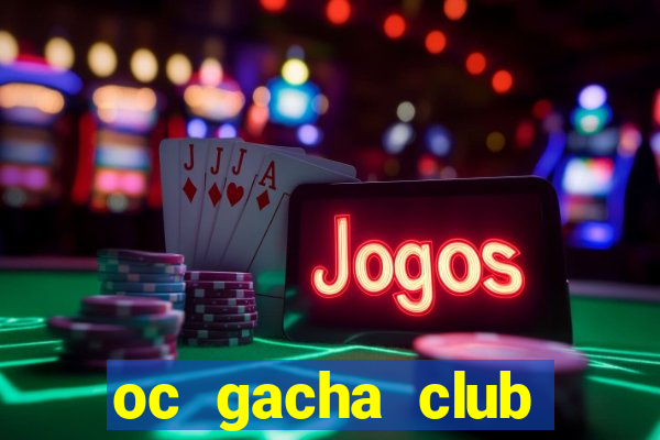 oc gacha club đơn giản