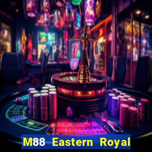 M88 Eastern Royal Client Tải về