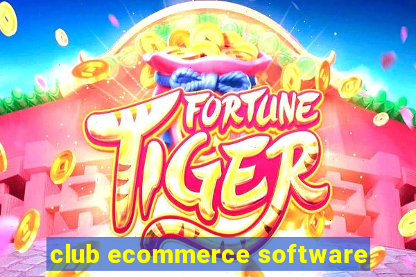 club ecommerce software