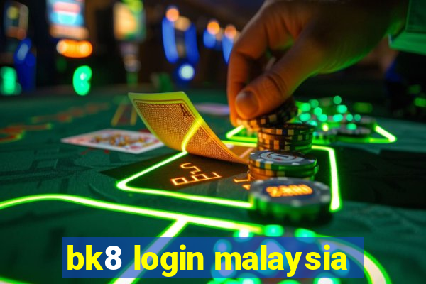 bk8 login malaysia