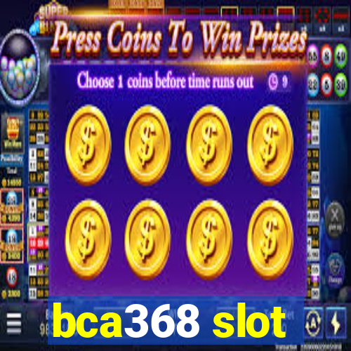 bca368 slot