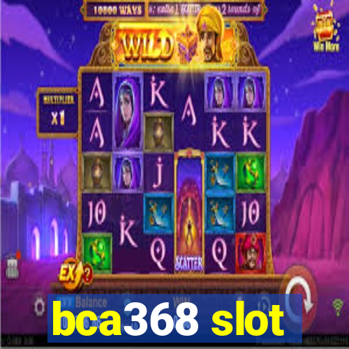 bca368 slot