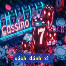 cách đánh xì dách luôn thắng