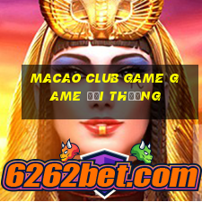 Macao Club game game đổi thưởng