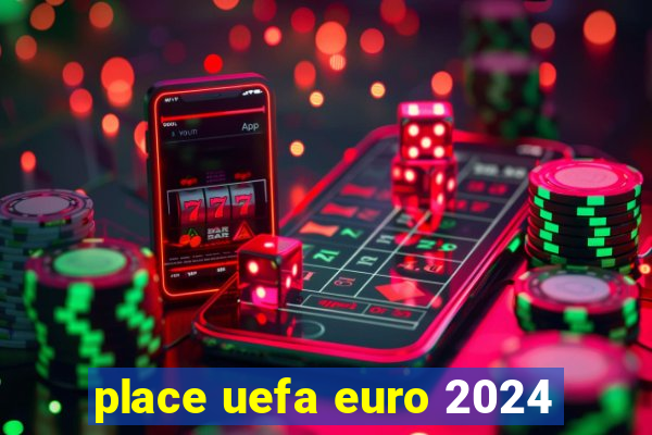 place uefa euro 2024