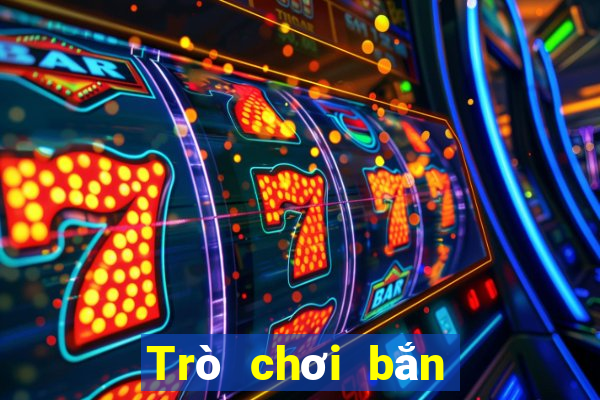 Trò chơi bắn cá đó là tốt