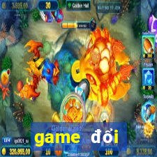 game đổi thưởng win