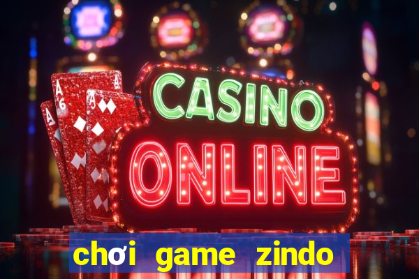 chơi game zindo trực tuyến