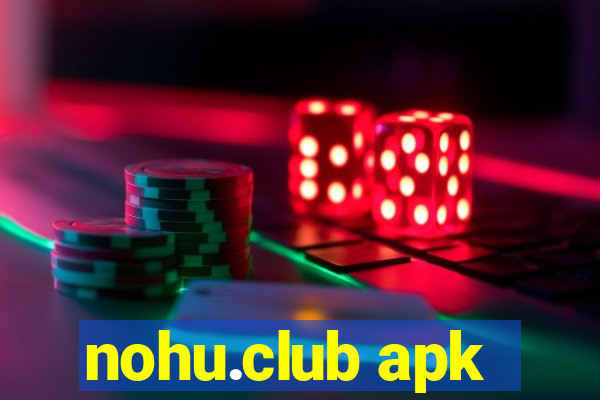 nohu.club apk