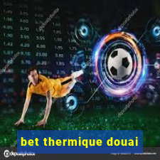 bet thermique douai