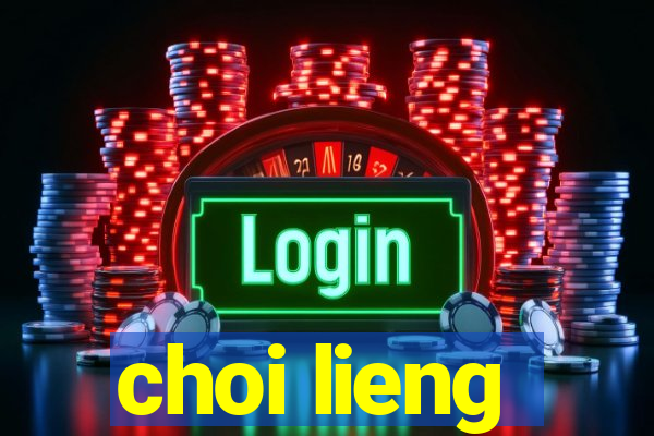 choi lieng