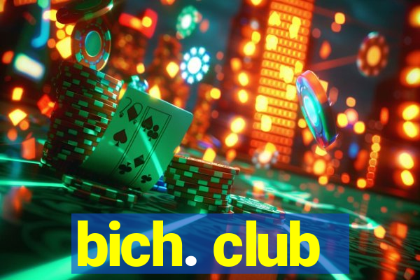 bich. club