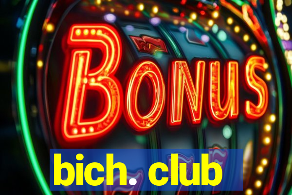 bich. club