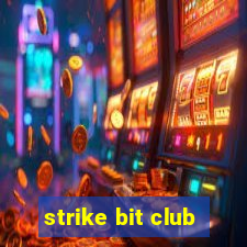 strike bit club