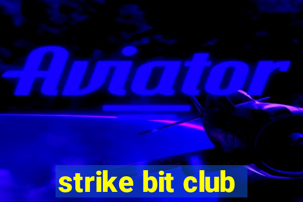 strike bit club